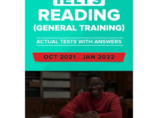IELTS Reading (General Training) Actual Tests with Answers (Oct 2021_Jan 2022)